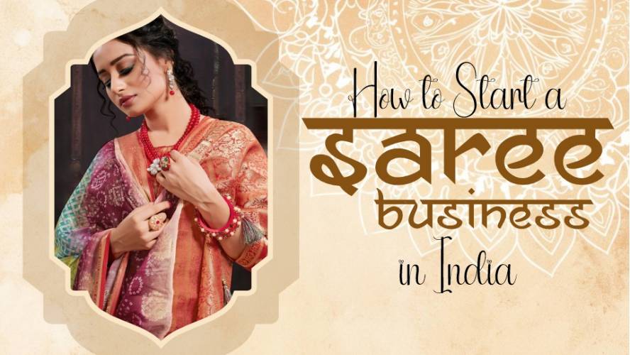 How to Start a Saree Business in India